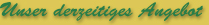 Unser aktuelles Angebot